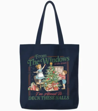 From the Windows to the Walls I'm About to Deck These Halls Tote Bags - Navy