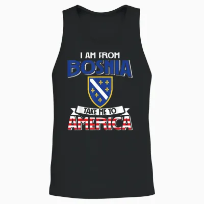 I Am from Bosnia Take Me to America - Bosnien Herzegowina Unisex Tank Top - Black