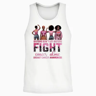 Sisters Don't Let Sisters Fight Cancer Alone Breast Cancer Unisex Tank Top - White