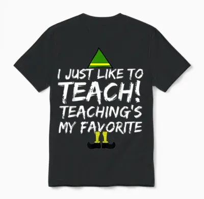 Funny Teacher Christmas Teaching Is My Favorite Unisex T-Shirt - Black
