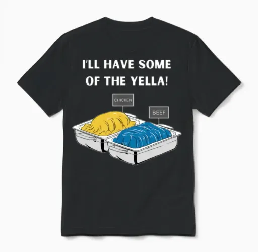 I'll Have Some of the Yella ! Unisex T-Shirt in Black