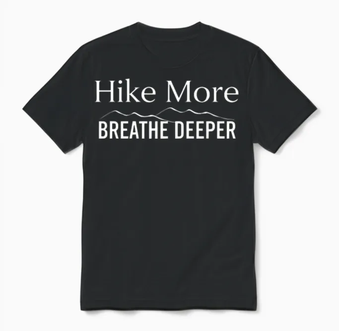 Hike More Breathe Deeper - Hiking for Mental Heal Unisex T-Shirt in Black