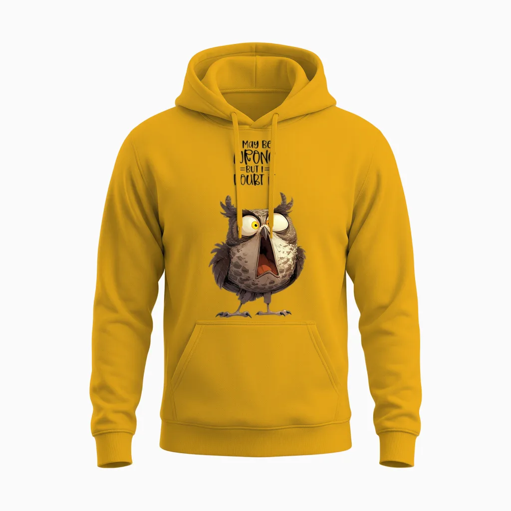 I May Be Wrong but Doubt It Owl Funny Quote Unisex Hoodie in Gold