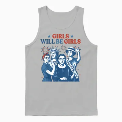 Girl Will Be Girls Patriotic Feminist 4th of July Unisex Tank Top - Ash