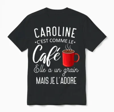 Humor Caroline Like Coffee She Has a Grain I Love It Unisex T-Shirt - Black