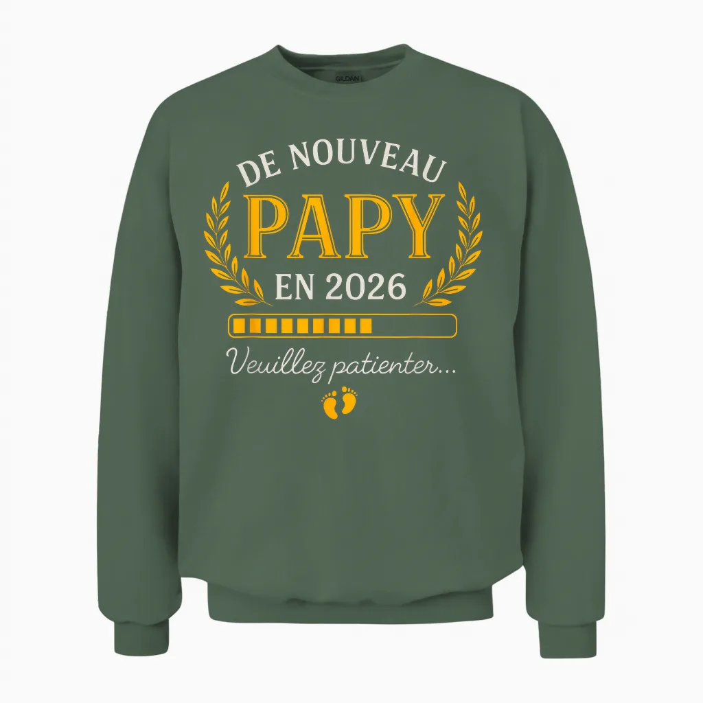 Announcement Grandpa Pregnancy Humour Grand Père Encore Papi 2026 Unisex Sweatshirt in Military Green