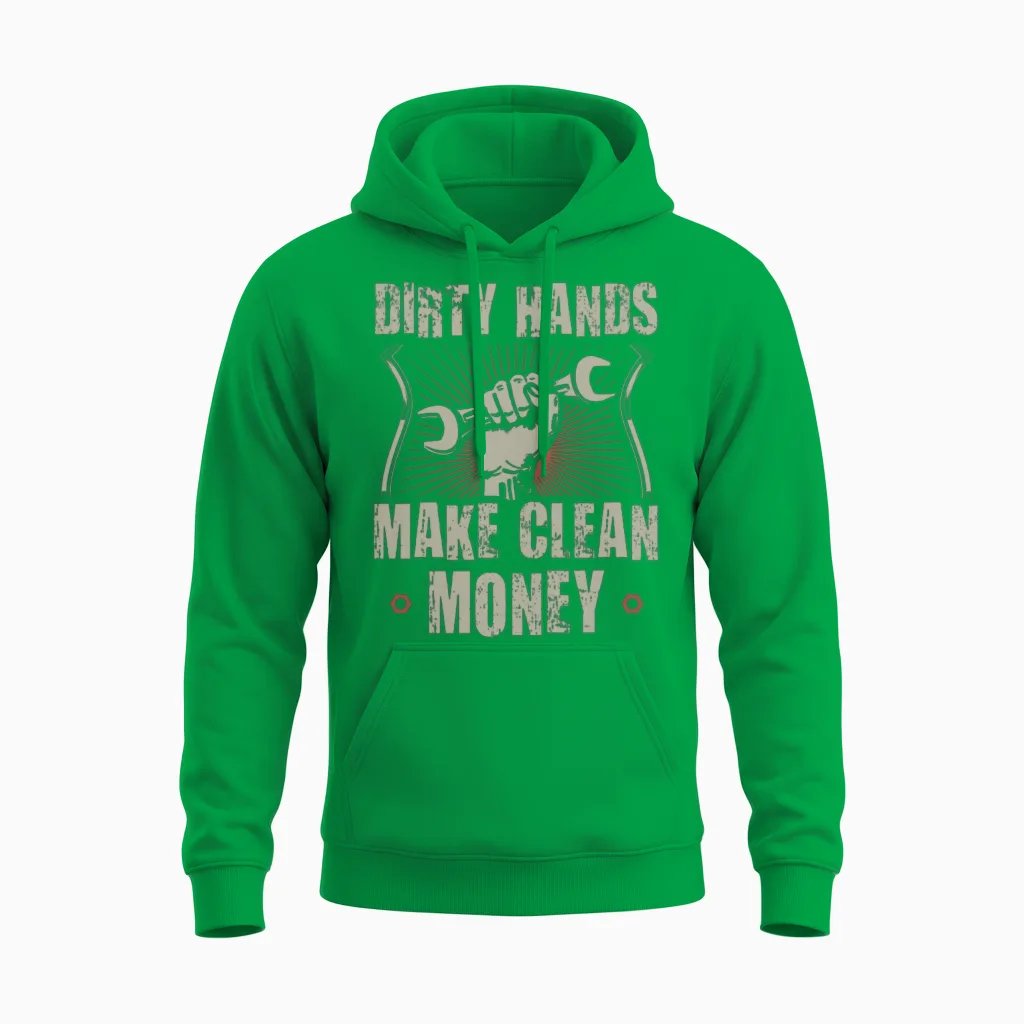 Dirty Hands Make Clean Money Funny Mechanic Unisex Hoodie in Irish Green
