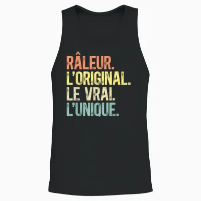 Humor Râleur the Original the True the Unique Man Vintage T-Shirt, Black, S Unisex Tank Top - Black