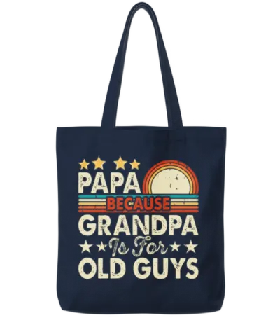 Papa Because Grandpa Is for Old Guys Tote Bags - Navy