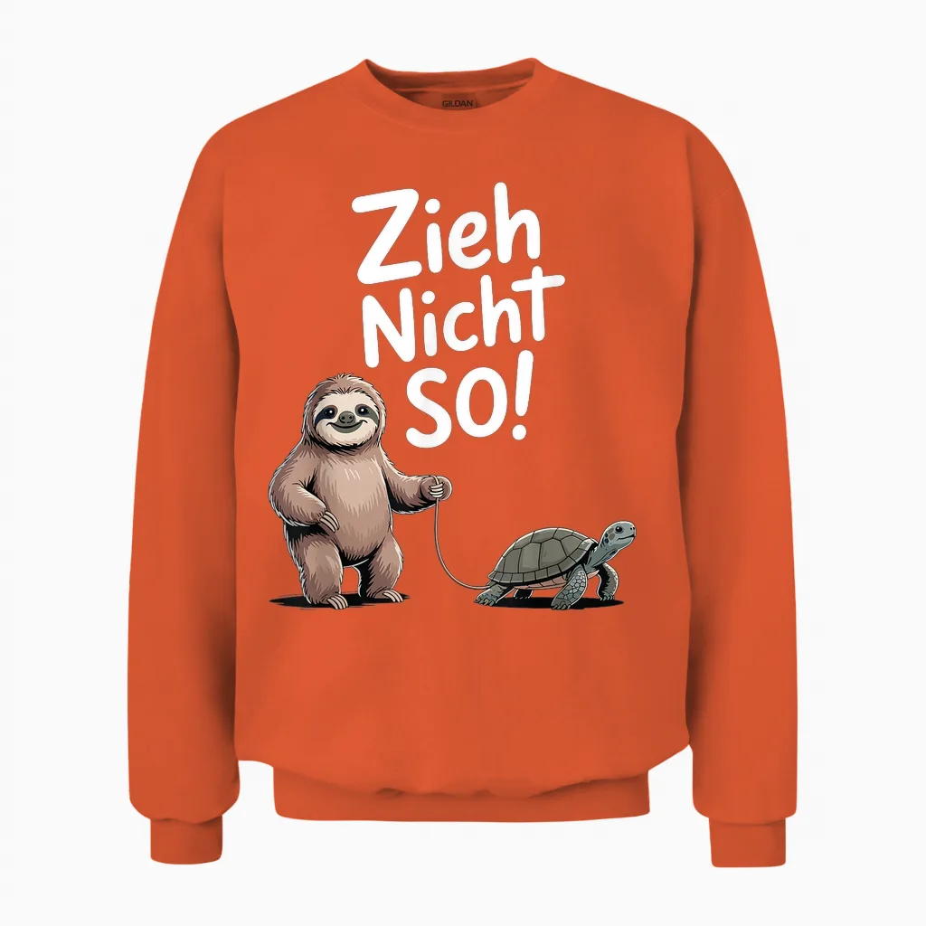 Faultier Schildkröte Humor Spruch Zieh Nicht So Unisex Sweatshirt in Orange