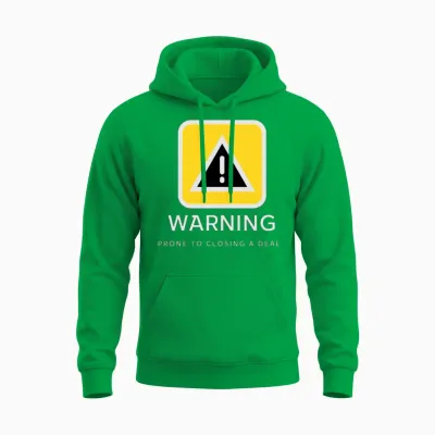 Warning: Prone to Closing a Deal Unisex Hoodie - Irish Green