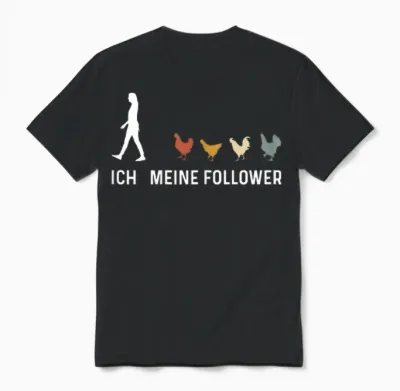 Hühner Ich Meine Follower Huhn Bauer Landwirt Bauernhof Unisex T-Shirt - Black