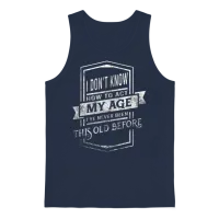 I Don't Know How to Act I've Never Been This Old B Unisex Tank Top - Navy – 1