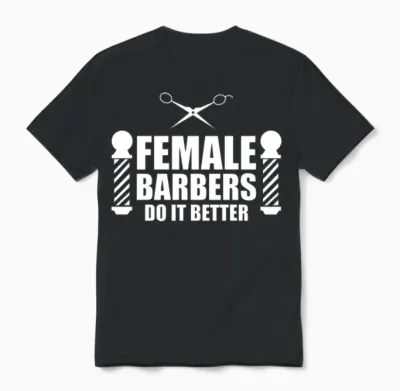 Female Barber - Female Barbers Do It Better Unisex T-Shirt - Black