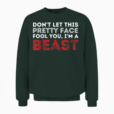 Don't Let This Pretty Face Fool You - Wrestling & Wrestler T-Shirt Small Unisex Sweatshirt - Forest