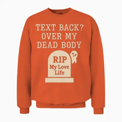 Ghosted Breakup Humor Dating Fail Single Af Unisex Sweatshirt - Orange