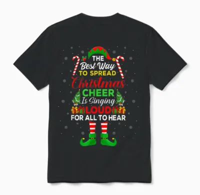 The Best Way to Spread Christmas Cheer Is Singing Loud Elf Unisex T-Shirt - Black