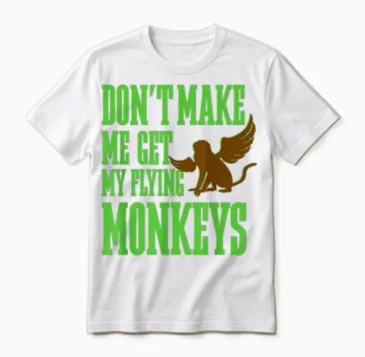 Wizard of Oz Wicked Witch Get My Flying Monkeys T-Shirt Small Unisex T-Shirt - White