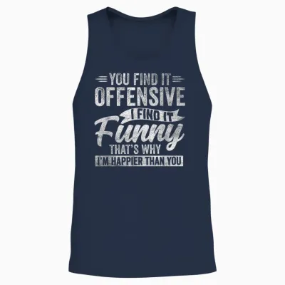 Funny Adult Humor Sarcastic Offensive Happy Feeling Quote Unisex Tank Top - Navy