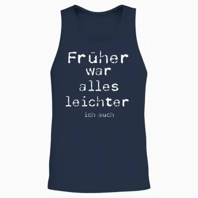 Früher War Alles Leichter Ich Auch T-Shirt, Black Unisex Tank Top - Navy