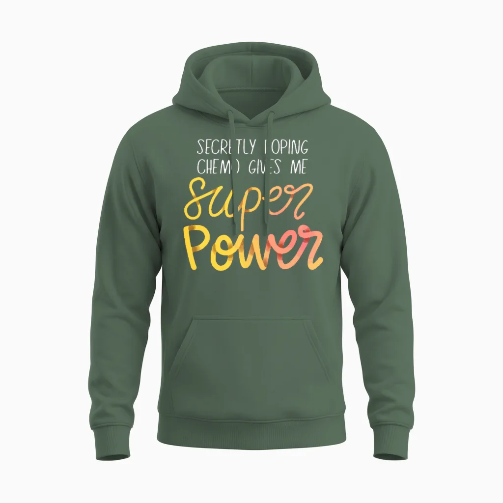 Chemo Secretly Hoping Superpowers Radiation Cancer Unisex Hoodie in Military Green