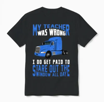 Truck Funny Driver Drive by Trucker Truckers Gift Unisex T-Shirt - Black