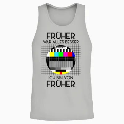 Früher War Alles Besser Retro Party T-Shirt 70s 80s 90s Unisex Tank Top - Ash