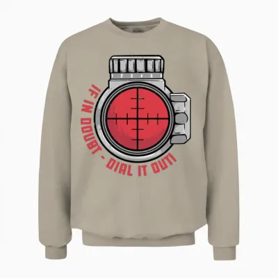 Long Range Shooting if in Doubt Dial It Out Unisex Sweatshirt - Sand