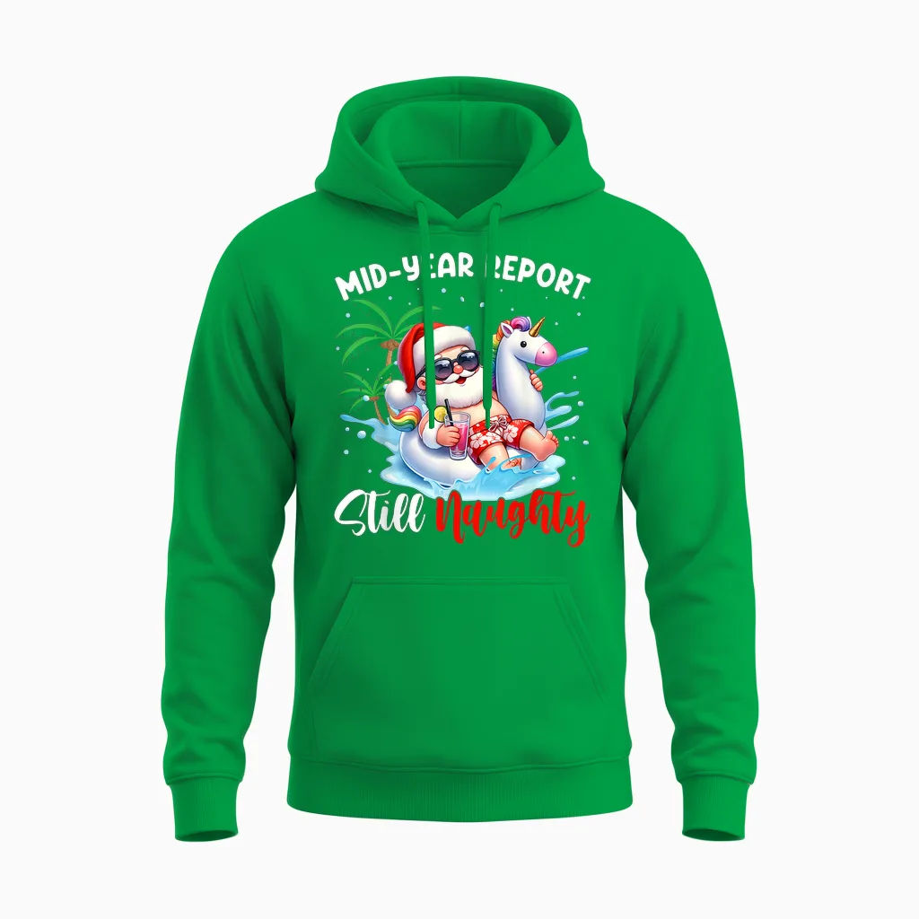 Mid Year Report Still Naughty Funny Christmas in July Santa Unisex Hoodie in Irish Green