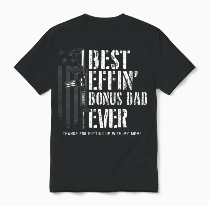 (on Back) Best Effin' Bonus Dad Ever Step Dad Father's Day Unisex T-Shirt in Black