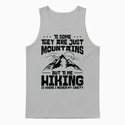 To Some They Are Just Mountains but to Me Hiking Unisex Tank Top - Ash