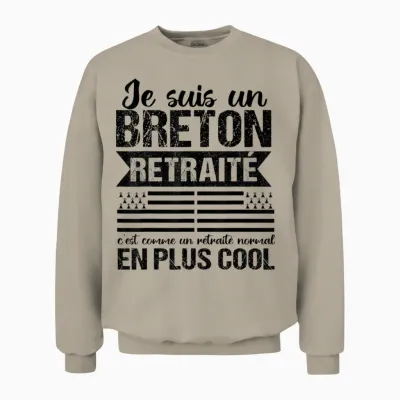 Je Suis Un Breton Retired Funny Retirement Brittany Gift T-Shirt, White, S Unisex Sweatshirt - Sand