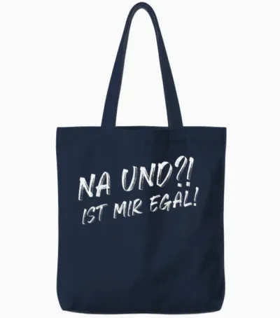 Funny T-Shirt with German Text "na Und Ist Mir Egal [german Language] Tote Bags - Navy