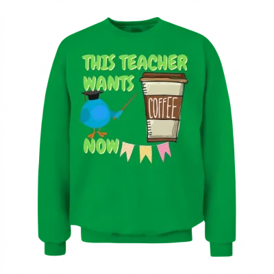 Funny Teacher T Shirt Gifts for Coffee Teachers Unisex Sweatshirt - Irish Green