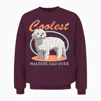 Maltese Dad Dog Owner Dogs Malteses Unisex Sweatshirt - Maroon