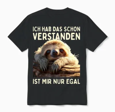 Hab Das Schon Verstanden Ist Mir Nur Egal Süßes Slotier T-Shirt, Black Unisex T-Shirt - Black