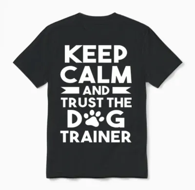 Dog Training Trust the Dog Trainer Unisex T-Shirt - Black