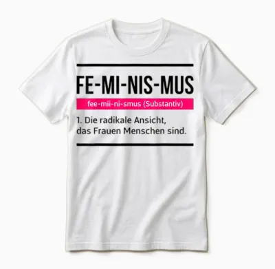 Feminismus Spruch Geschenk Sexismus Gleichberichtigung Defin Unisex T-Shirt - White