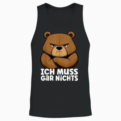 Lustiger, Mürrischer Bär - Ich Muss Gar Nichts! Unisex Tank Top - Black