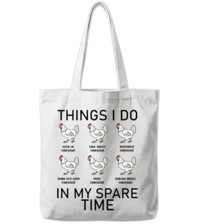 Things I Do in My Spare Time Funny Chickens Gift Tote Bags - White