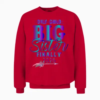 Only Child Expires Promoted to Big Sister Finally Unisex Sweatshirt - Red