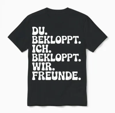 Du Bekloppt Ich Bekloppt Wir Freunde Unisex T-Shirt - Black