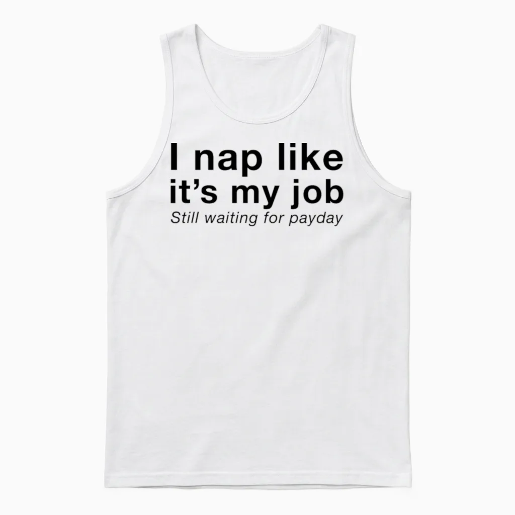 I Nap Like Its My Job β Funny Couple Quote Unisex Tank Top in White