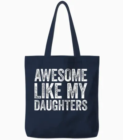 Awesome Like My Daughters Shirt Funny Men Dad Fathers Day Tote Bags - Navy