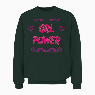 Girls Power Funny Slogan for Girls Women Power Unisex Sweatshirt - Forest