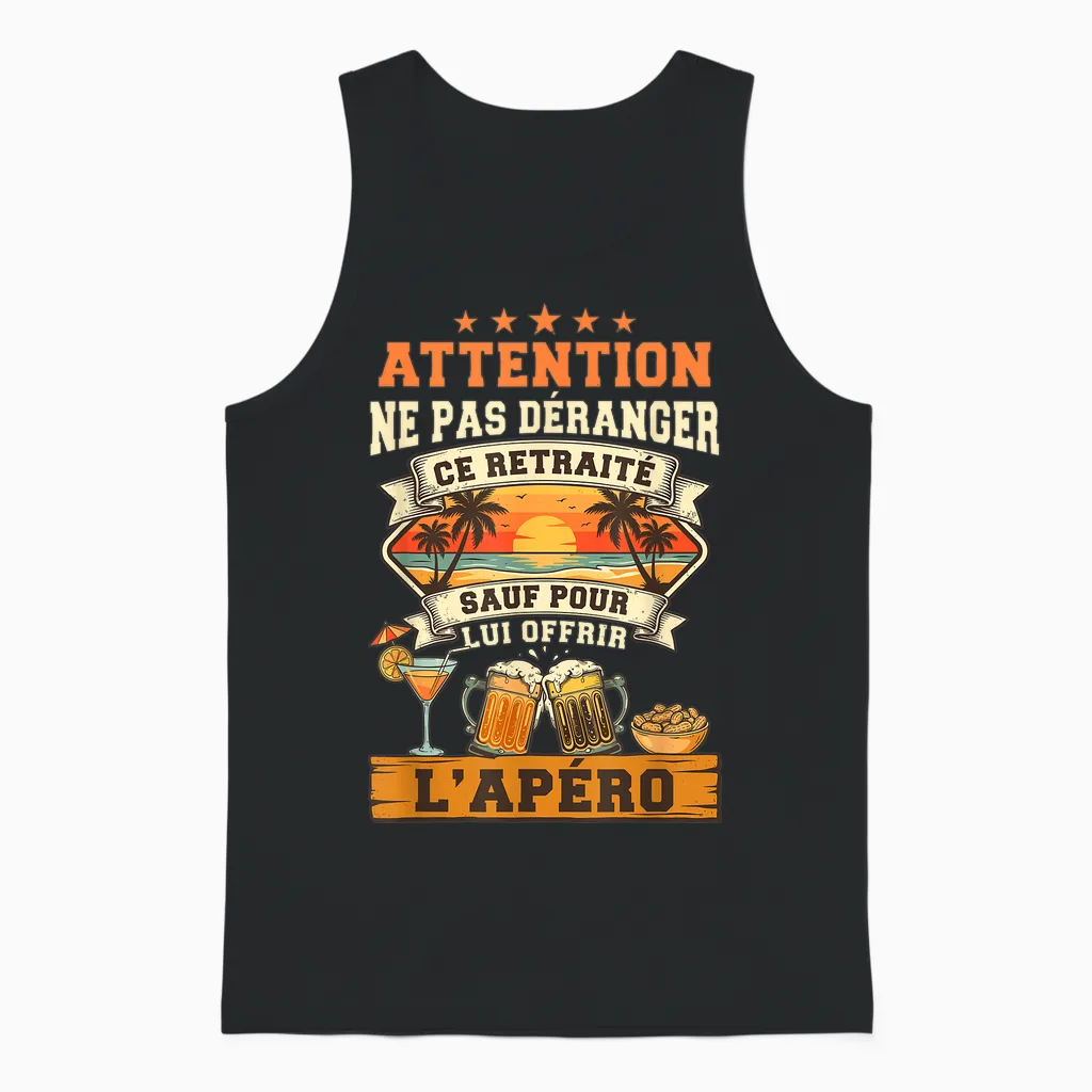 Ne Pas Déranger Ce Retraité Sauf Pour L'apéro Retraite Homme Unisex Tank Top in Black