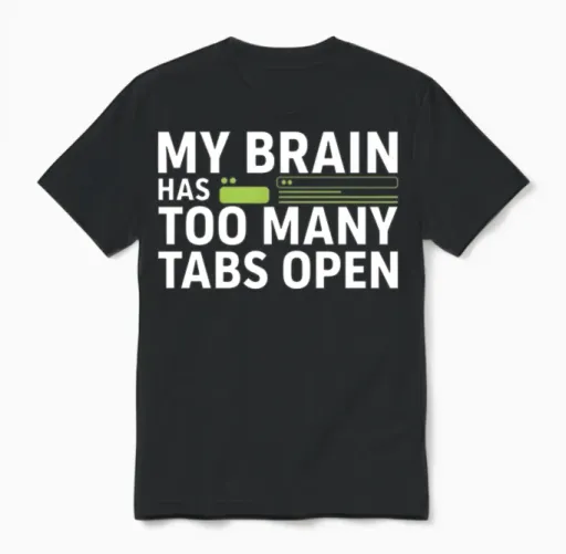 My Brain Has Too Many Tabs Open - Funny Tech Quote Unisex T-Shirt in Black