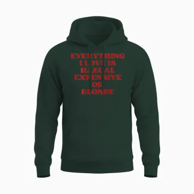 Expensive or Blonde (on Back) Unisex Hoodie - Forest