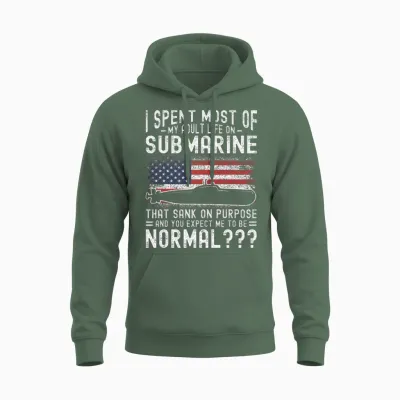 Submarine Expect Me Normal Navy Submariner Unisex Hoodie - Military Green