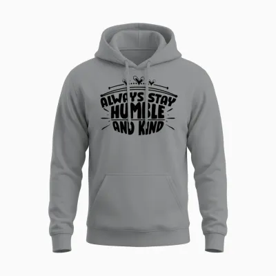 Always Stay Humble and Kind Positive Words Unisex Hoodie - Sport Grey